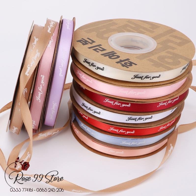 [Dài 2m] Ruy Băng Lụa 1cm Có Chữ Just For You Và Mẫu Trơn