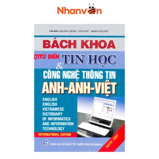 Sách - Bách Khoa Từ Điển Tin Học Và Công Nghệ Thông Tin Anh-Anh-Việt (Bìa Cứng) - Độc quyền Nhân Văn