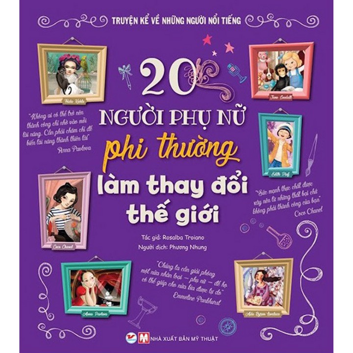 Sách - 20 Người Phụ Nữ Phi Thường Làm Thay Đổi Thế Giới (Bìa Cứng)