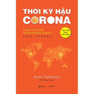 SÁCH: Thời kỳ hậu Corona: Luôn có cơ hội trong khủng hoảng (Post Corona) - Tác giả Scott Galloway