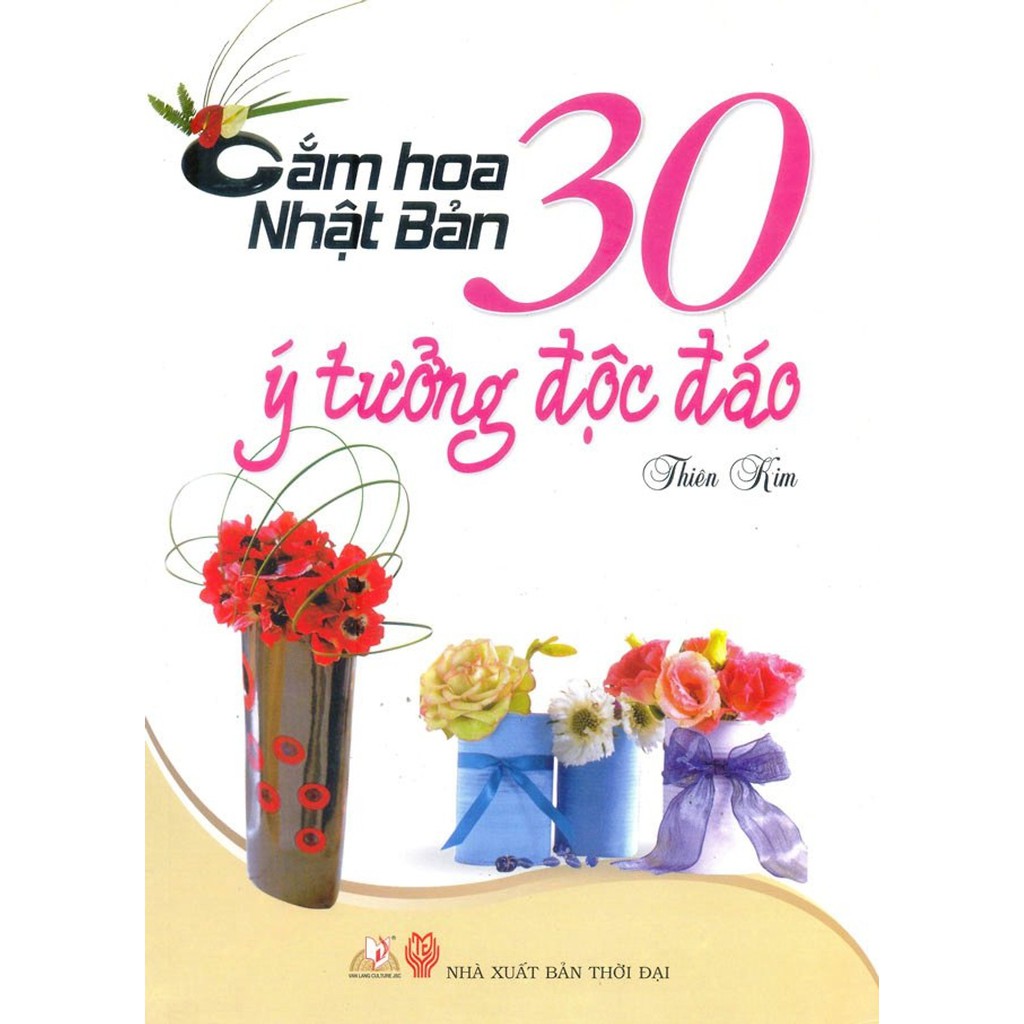 Sách - Cắm Hoa Nhật Bản - 30 Ý Tưởng Độc Đáo
