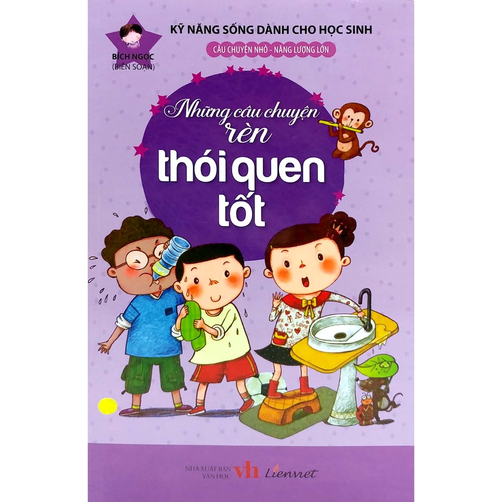 Sách Kỹ Năng Sống Dành Cho Học Sinh - Những Câu Chuyện Rèn Thói Quen Tốt