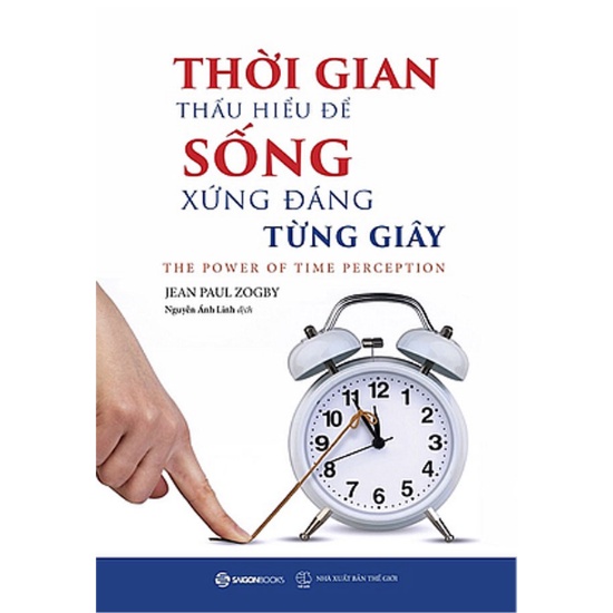 Sách - Thời Gian - Thấu Hiểu Để Sống Xứng Đáng Từng Giây