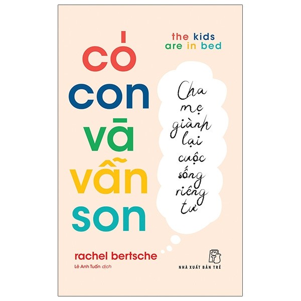 Sách - Có Con Và Vẫn Son: Cha Mẹ Giành Lại Cuộc Sống Riêng Tư - The Kids Are In Bed