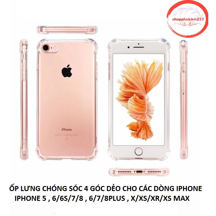 ỐP LƯNG CHỐNG SỐC 4 GÓC DẺO TRONG CHO CÁC DÒNG IPHONE 5 / 6 / 6S / 6PLUS / 7 / 8 / 7 PLUS / 8 PLUS / X / XS/ XR / XS MAX