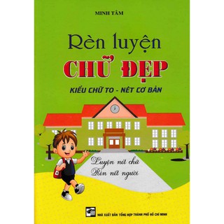 Sách - Rèn Luyện Chữ Đẹp - Kiểu Chữ To - Nét Cơ Bản (HA)