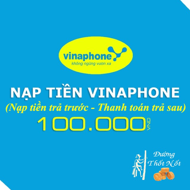 Nạp tiền điện thoại trả trước (Thanh toán trả sau) Vinaphone 100k