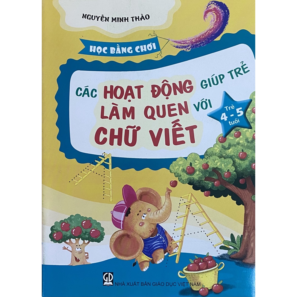 Sách Học Bằng Chơi Các hoạt động giúp trẻ 45 tuổi Làm quen với Chữ Viết