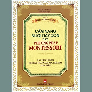 Sách - Cẩm nang nuôi dạy con theo phương pháp Montessori