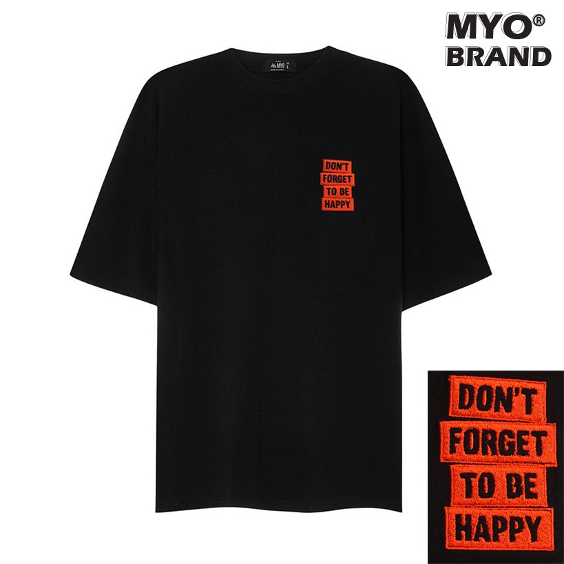 Áo Phông Rộng MYO Vải Cotton Thêu Don’t Forget To Be Happy