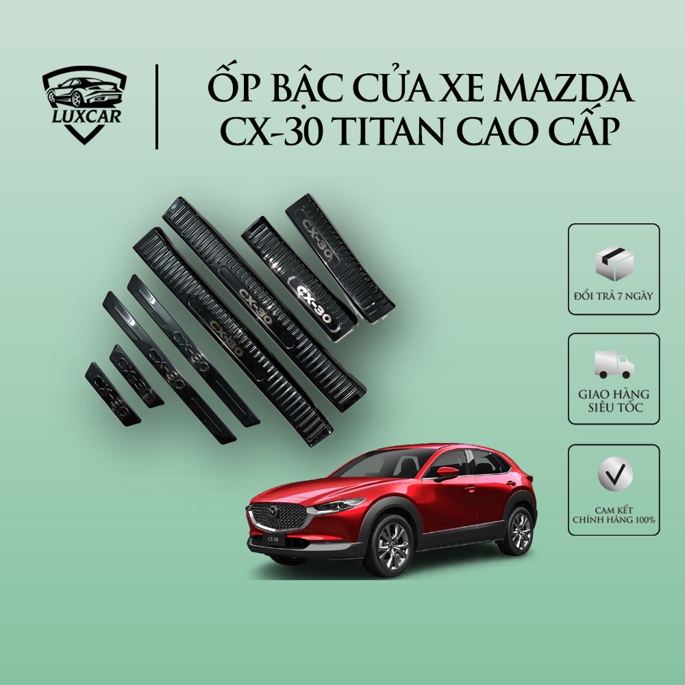 Ốp bậc cửa xe MAZDA CX-30 - Chất liệu TITAN cao cấp LUXCAR