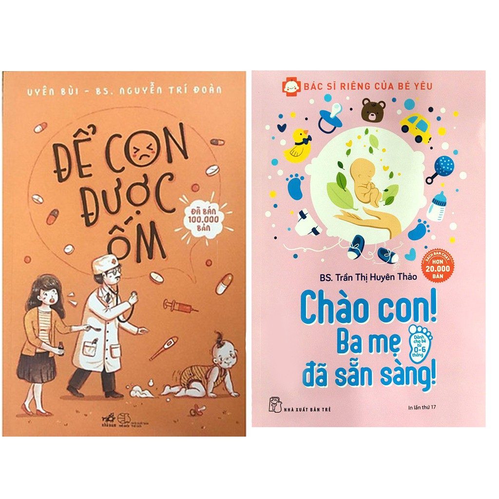 Sách - Combo hai cuốn: Bác Sĩ Riêng Của Bé Yêu - Chào Con! Ba Mẹ Đã Sẵn Sàng+Để con được ốm.