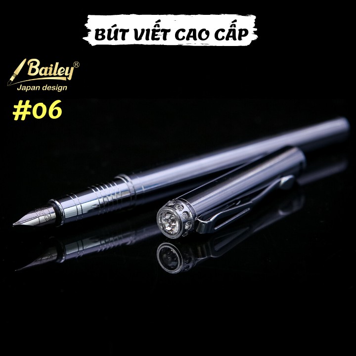 Bút Máy Cao Cấp Nét Thanh Đậm Viết Chữ Đẹp - Bailey 06