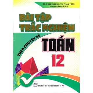 Bài Tập Trắc Nghiệm Theo Chuyên Đề Toán 12