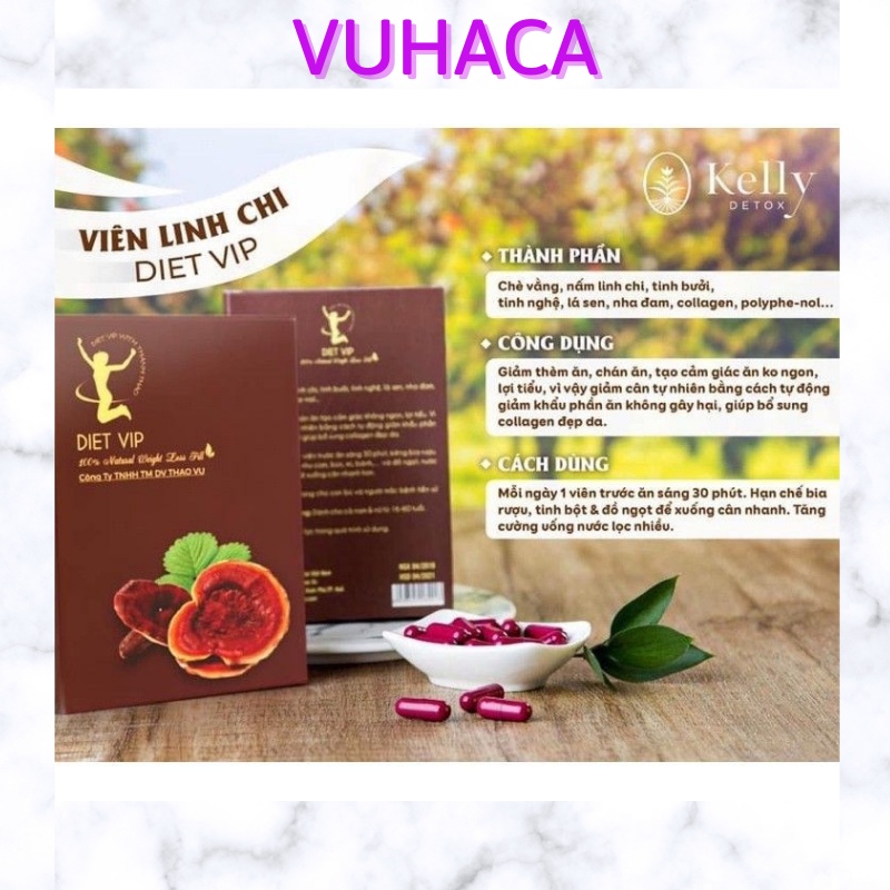 Viên giảm cân Diet Vip Linh Chi cam kết chính hãng