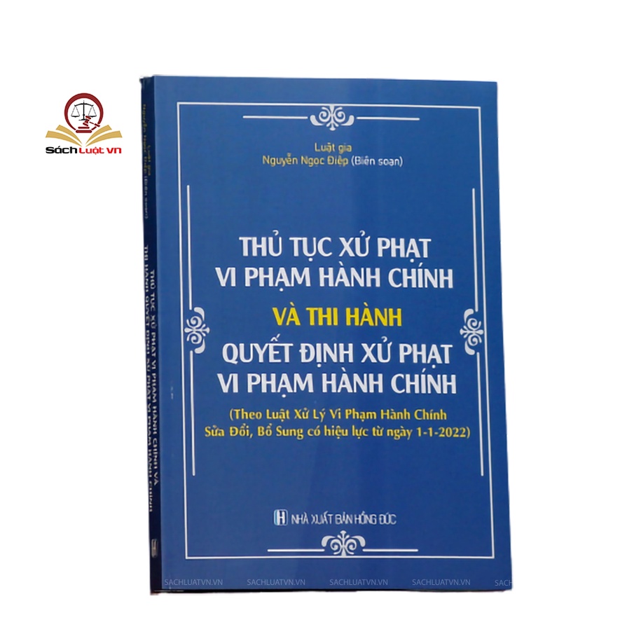 Sách luật - Thủ tục xử phạt vi phạm hành chính và thi hành quyết định xử phạt vi phạm hành chính