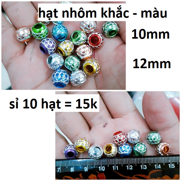 Hạt nhôm màu - khắc hoa văn : sỉ 15 cái = 15k [ lỗ xỏ to ]