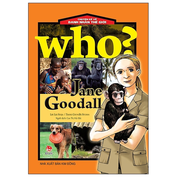 Sách - Who? Chuyện Kể Về Danh Nhân Thế Giới: Jane Goodall (Tái Bản 2019)