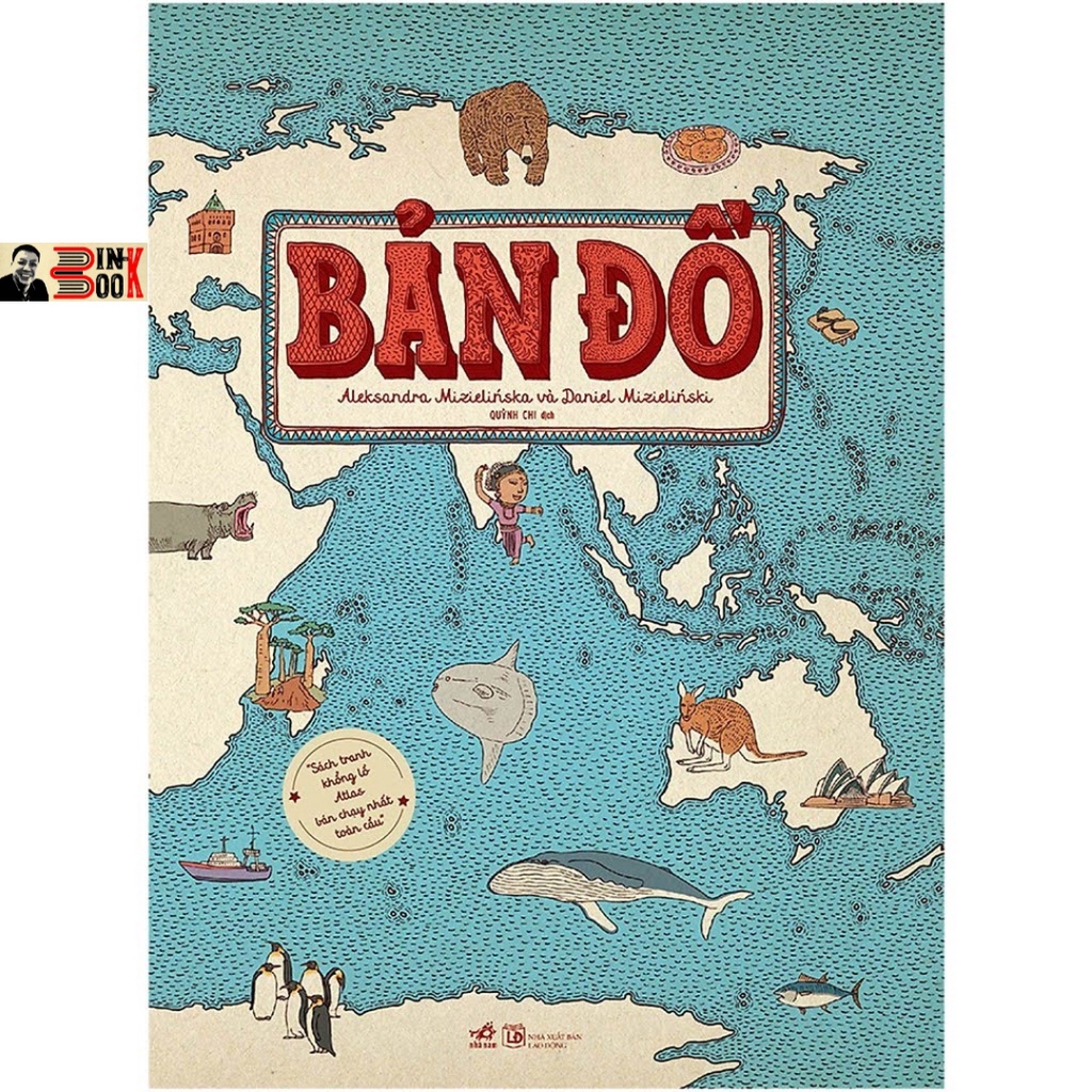 Sách - Bản Đồ - Aleksandra Mizielińska, Daniel Mizieliński - Bình Book