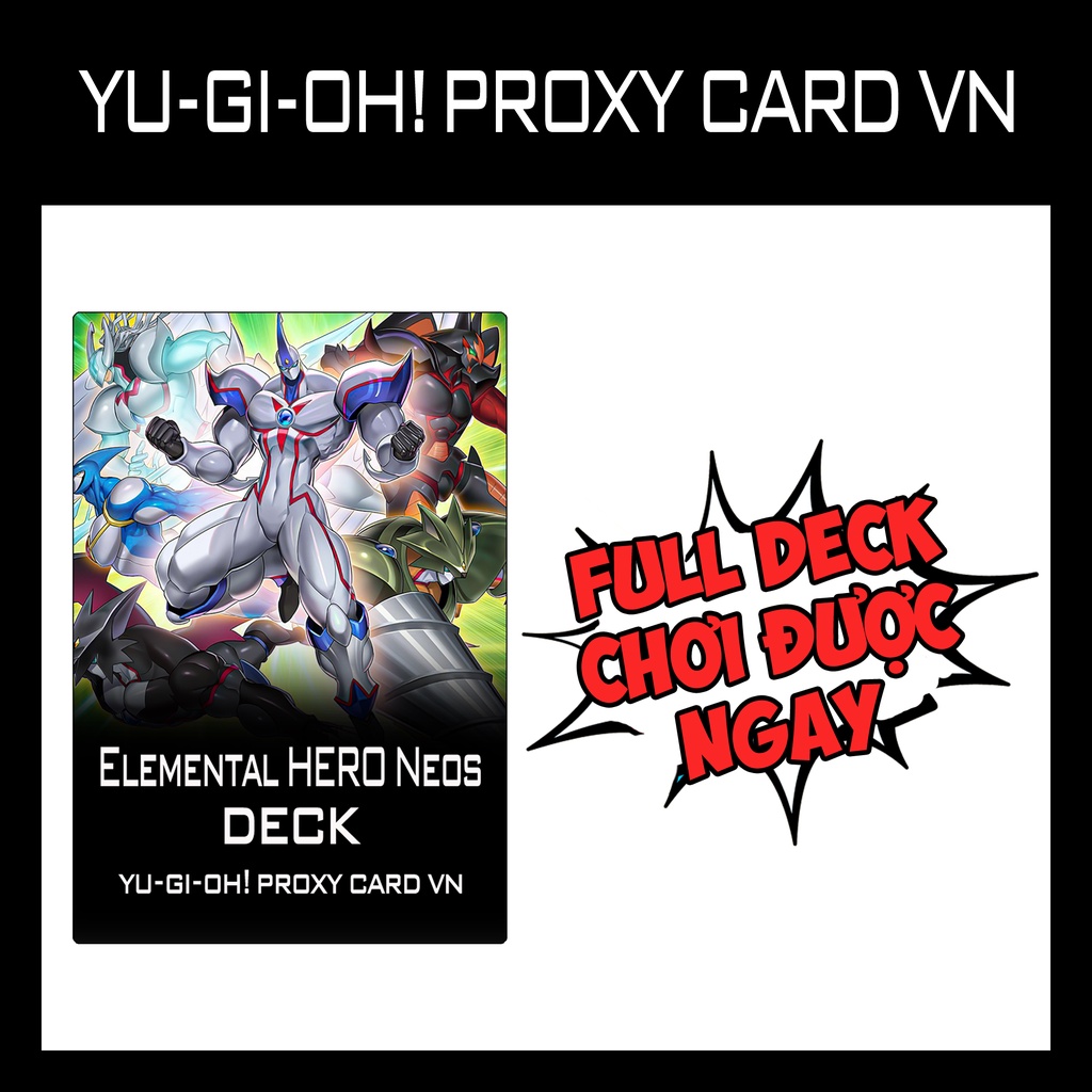 Bài YUGIOH - Elemental HERO Neos Deck - Bài IN 1 MẶT (62 Card)
