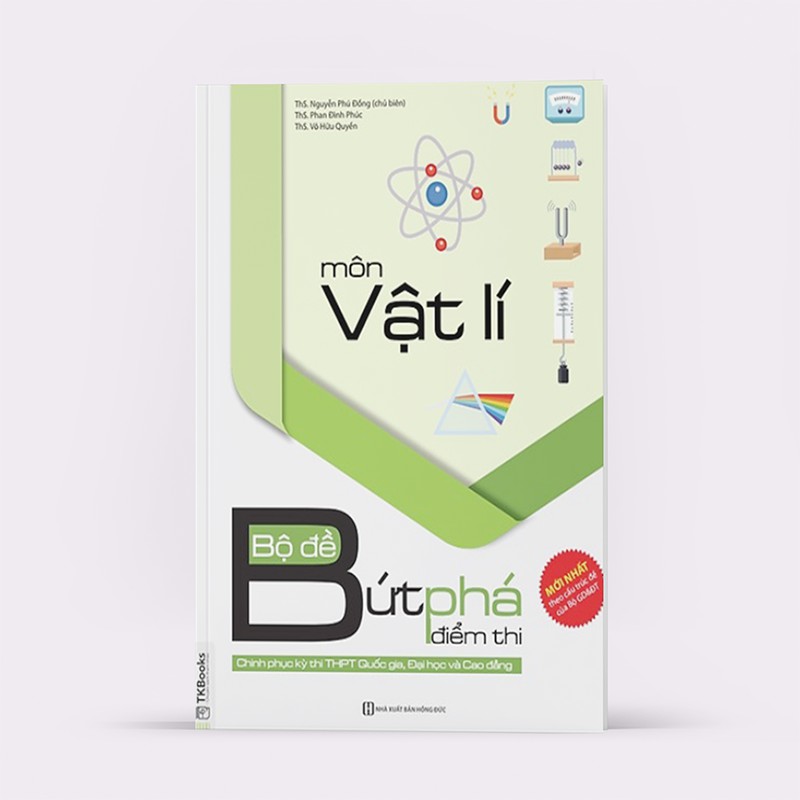 Sách - Bộ Đề Bứt Phá Điểm Thi Môn Vật Lí - Chinh Phục Kỳ Thi THPT Quốc Gia, Đại Học Và Cao Đẳng