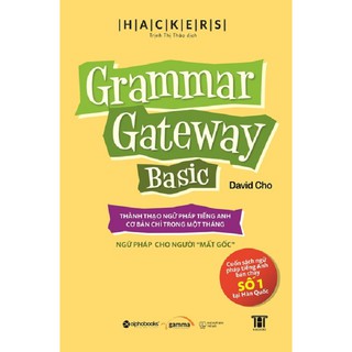 Grammar Gateway Basic - Ngữ Pháp Tiếng Anh Cho Người Mất Gốc