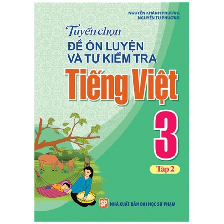 Sách - Tuyển chọn đề ôn luyện và tự kiểm tra Tiếng Việt 3 - (Tập 2)