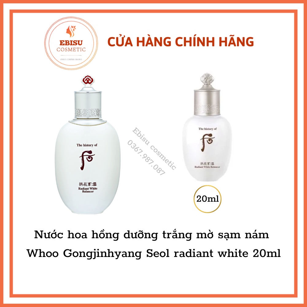 Nước hoa hồng dưỡng trắng mờ sạm nám Whoo Gongjinhyang Seol radiant white 20ml_DATE MỚI