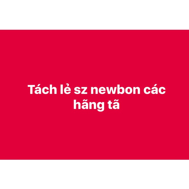 Tách lẻ tã dán sz newbon các hãng Merris-goon- newbon 5m .