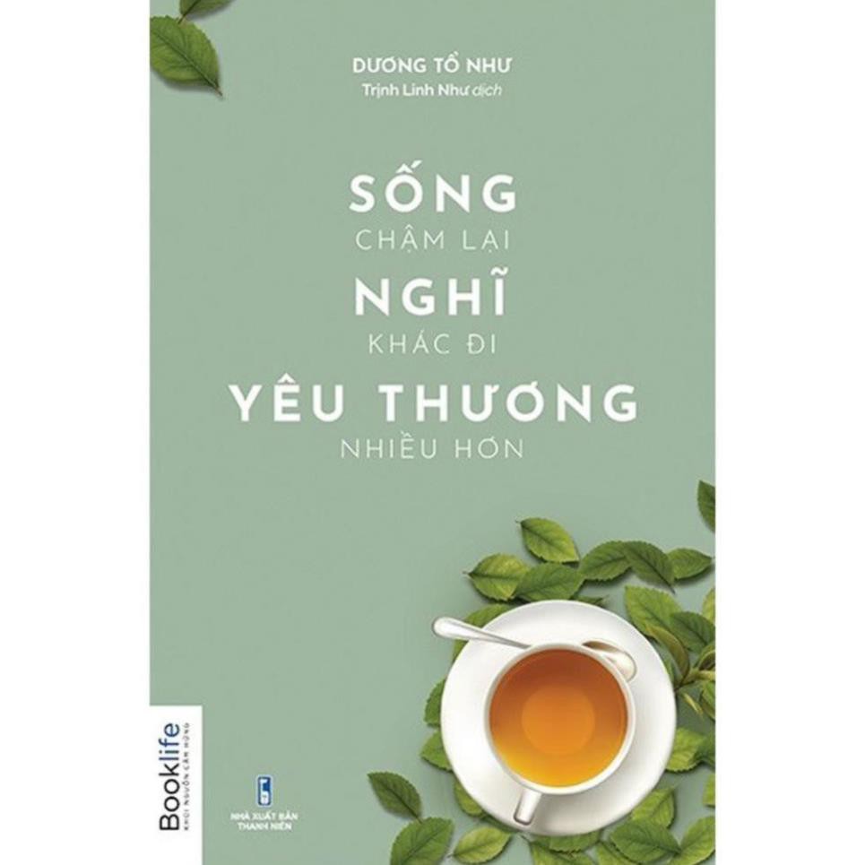 Sách Sống Chậm Lại, Nghĩ Khác Đi, Yêu Thương Nhiều Hơn 1980books