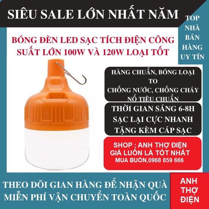 Bóng Đèn LED Sạc Tích Điện 100W 120w Loại Bóng To Sáng Khỏe, 3 Chế Độ Sáng, Chống Nước