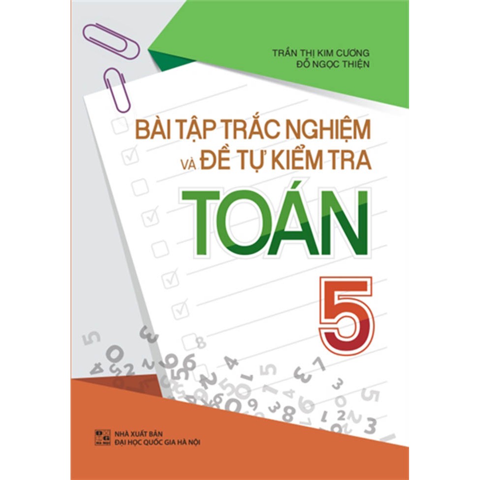 Sách: Bài Tập Trắc Nghiệm Và Đề Tự Kiểm Tra Toán Lớp 5