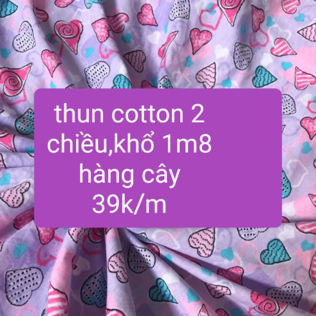 Vải thun cotton 2 chiều,khổ 1m8,hàng cây,39k/m