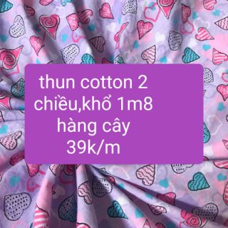Vải thun cotton 2 chiều,khổ 1m8,hàng cây,39k/m