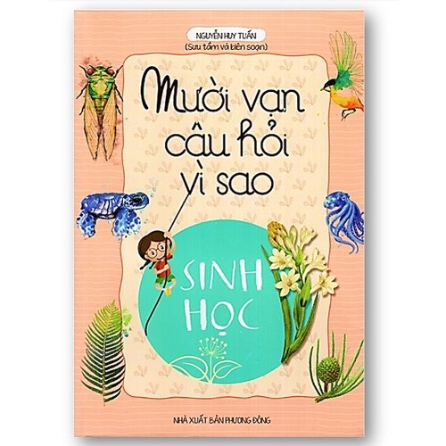 Sách - Mười Vạn Câu Hỏi Vì Sao - Sinh Học
