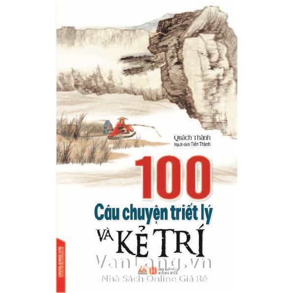 Sách 100 Câu chuyện triết lý và kẻ trí - VLG