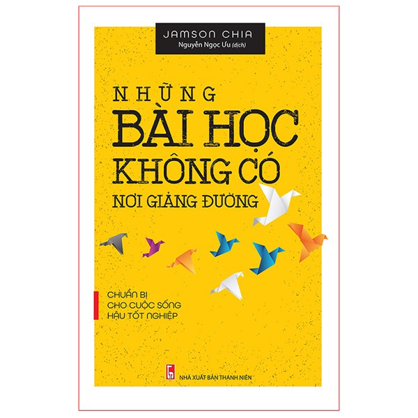 Sách: Những Bài Học Không Có Nơi Giảng Đường