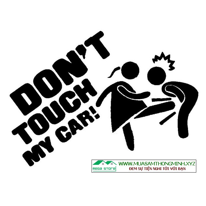 Tem dán xe ô tô Đừng chạm vào xe của tôi, decan don’t touch my