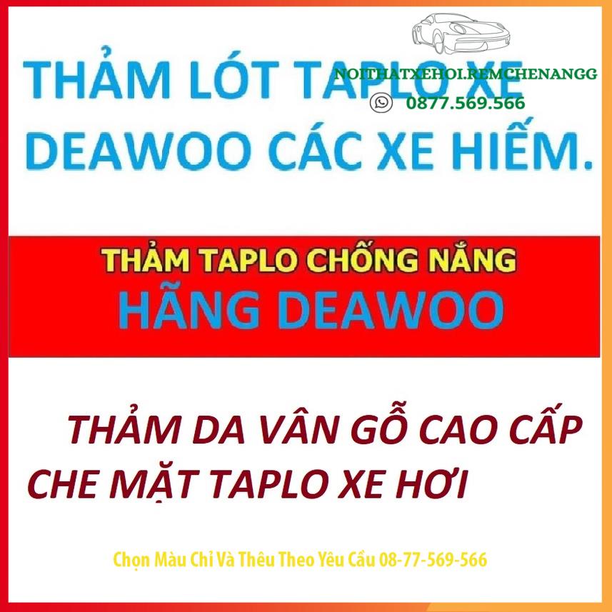 THAM TAPLO DA VÂN GỖ DEAWOO LACETTI EX MAX VÀ LAACETTI SE CDX LANOS NUBIRA  THẢM LÓT TAPLO 3 LỚP CHỐNG NÓNG XE HƠI Ô TÔ