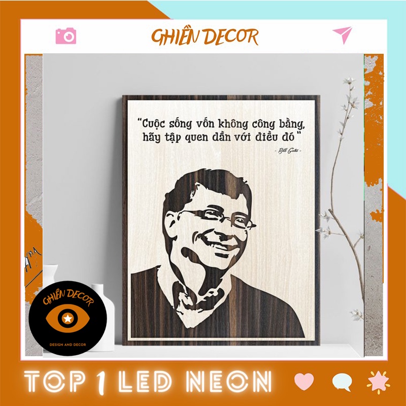 Tranh gỗ Decor tạo động lực Bill Gates &quot;Cuộc sống vốn dĩ không công bằng, hãy tập quen dần với điều đó&quot;
