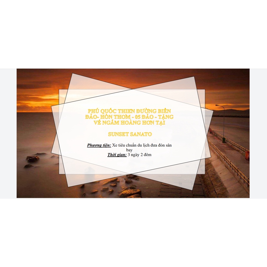 PHÚ QUỐC THIÊN ĐƯỜNG BIỂN ĐẢO - HÒN THƠM - 05 ĐẢO - TẶNG VÉ NGẮM HOÀNG HÔN TẠI SUNSET SANATO 3N2Đ