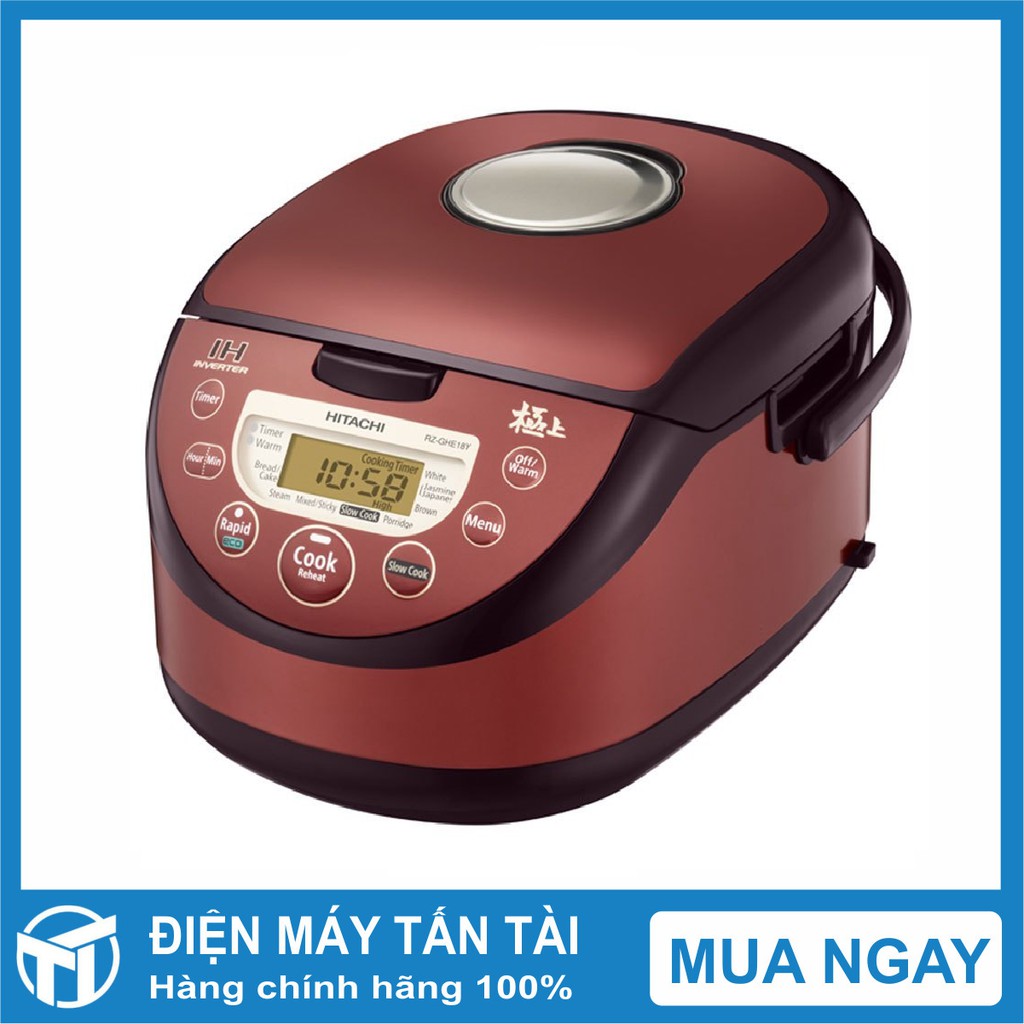 NỒI CƠM ĐIỆN TỬ CAO TẦN HITACHI RZ-GHE18Y(R) ,Dung tích: 1.8 L , Công suất: 1300 W, Xuất xứ Thái Lan