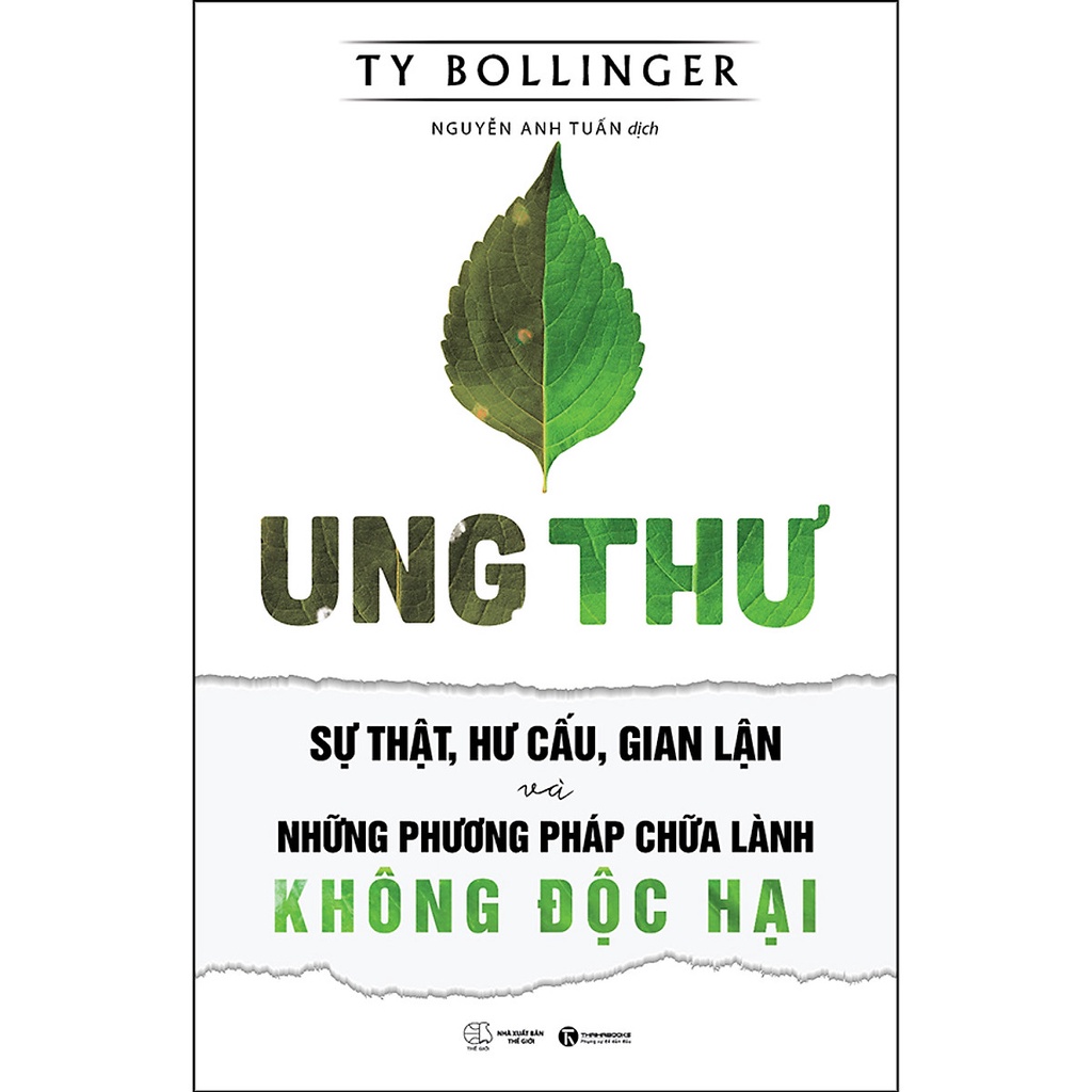 Sách - Ung Thư - Sự Thật, Hư Cấu Và Gian Lận - Những Phương Pháp Chữa Bệnh Không Độc Hại (Tái Bản 2021)