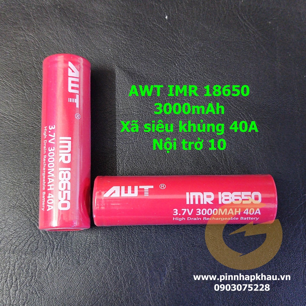 Pin sạc 18650 siêu xã cao hãng AWT Dung lượng 3000mAh xã 40A nội trở 12 mili ôm