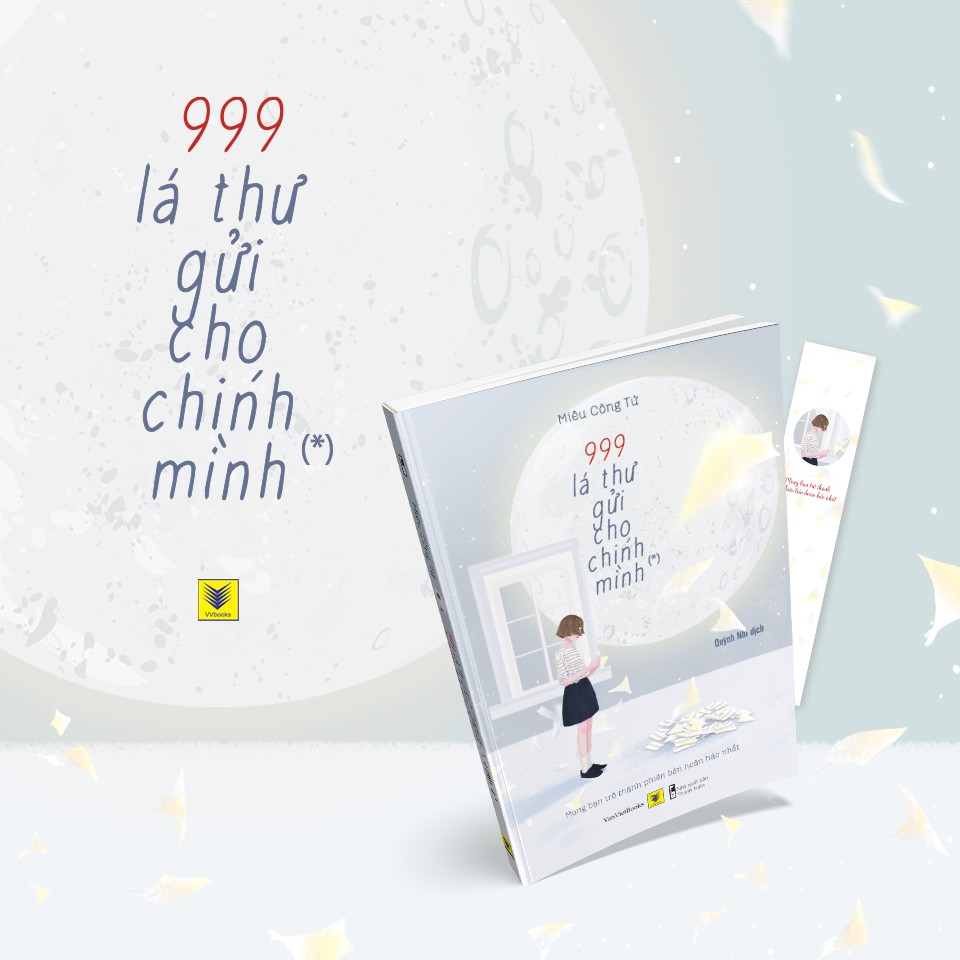 Sách - phẩm: 999 Lá Thư Gửi Cho Chính Mình (*) – Mong Bạn Trở Thành Phiên Bản Hoàn Hảo Nhất (Tái bản 2021)