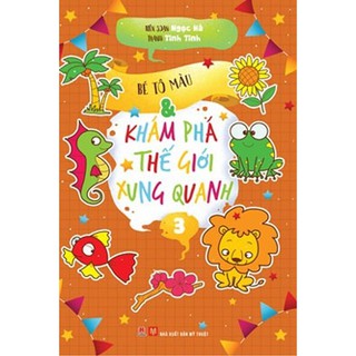 Bé Tô Màu Và Khám Phá Thế Giới Xung Quanh (Tập 3)