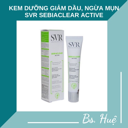 ✅[Chính hãng] Kem dưỡng giảm dầu, ngừa mụn SVR Sebiaclear Active cho da dầu mụn