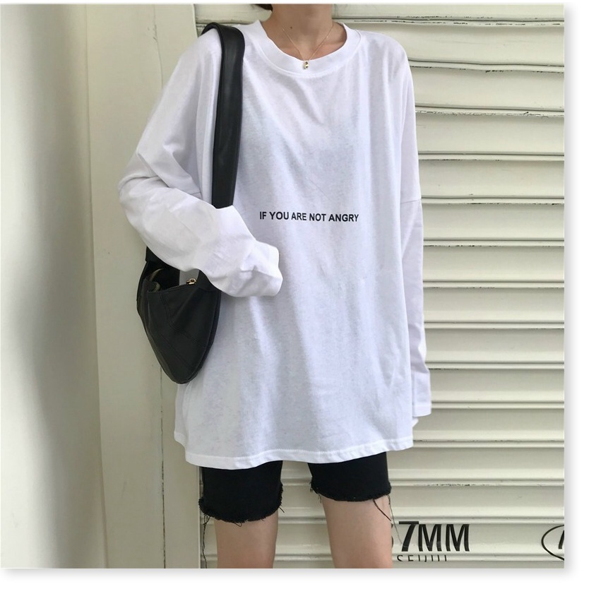 Áo thun form rộng tay dài IF YOU ARE NOT ANGRY chất thun dày mịn mẫu mới nhất