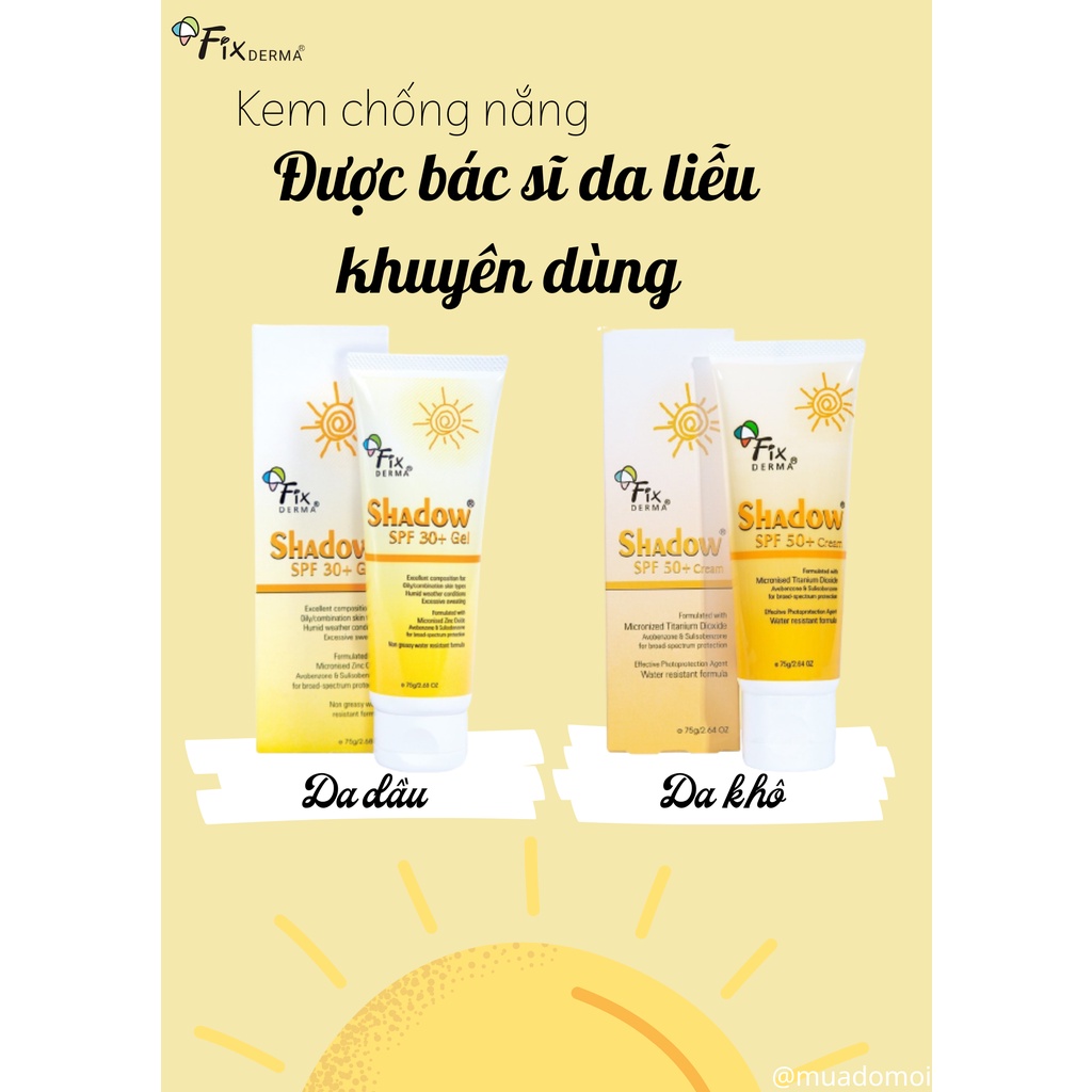 Kem Chống Nắng Fixderma Shadow SPF50 Cream - SPF30 Gel 75G - Muadomoi