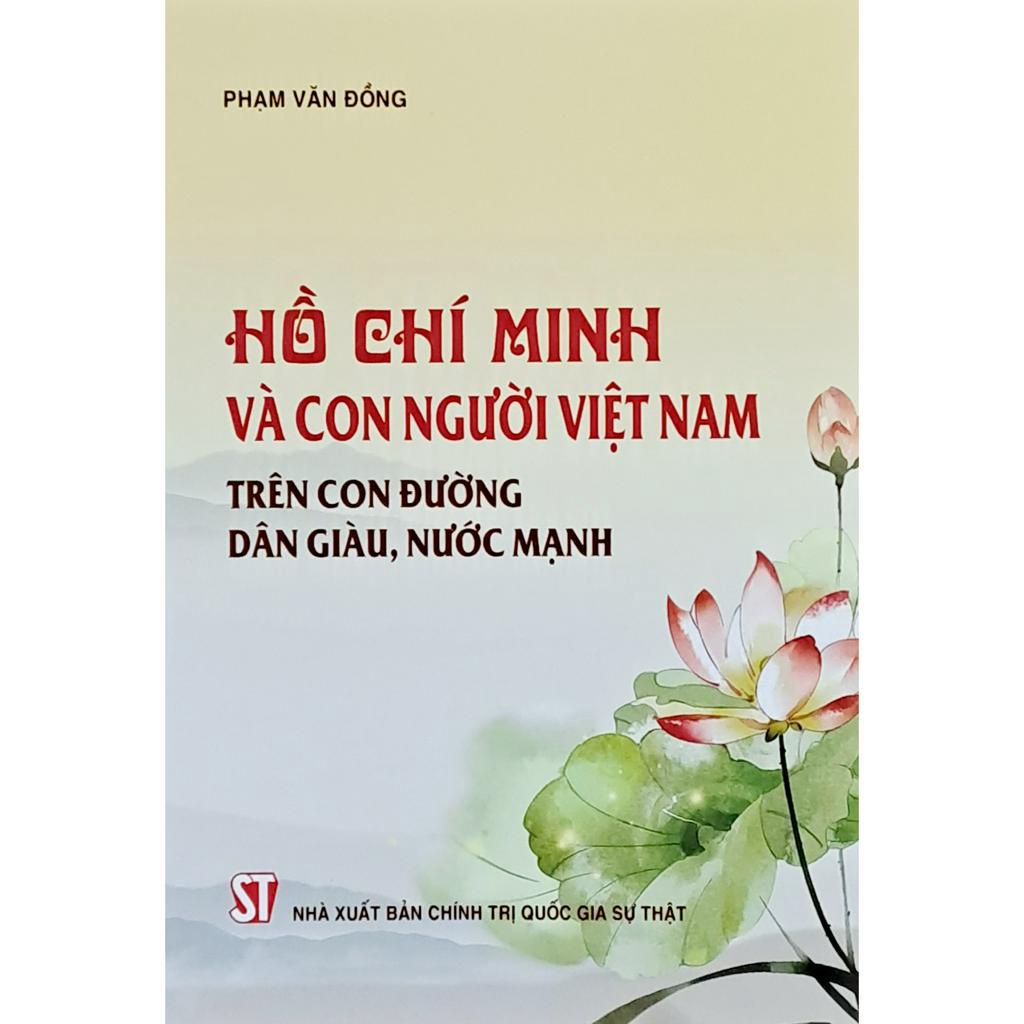 Sách - Hồ Chí Minh và con người Việt Nam trên con đường dân giàu, nước mạnh